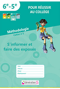 Méthodologie - Cahier 3 : S'informer et faire des exposés (6e - 5e)